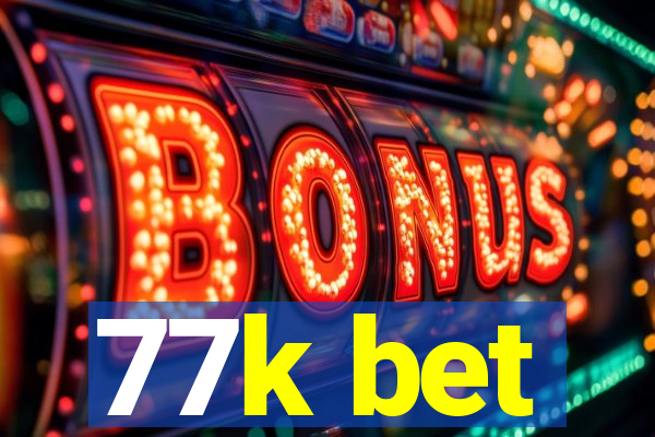 77k bet